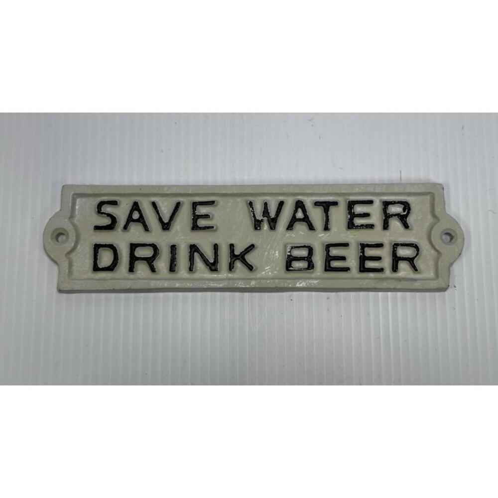 Cast Iron Save Water DRINK BEER Plaque Garden Sign Ranch Wall Decor‎ Man Cave